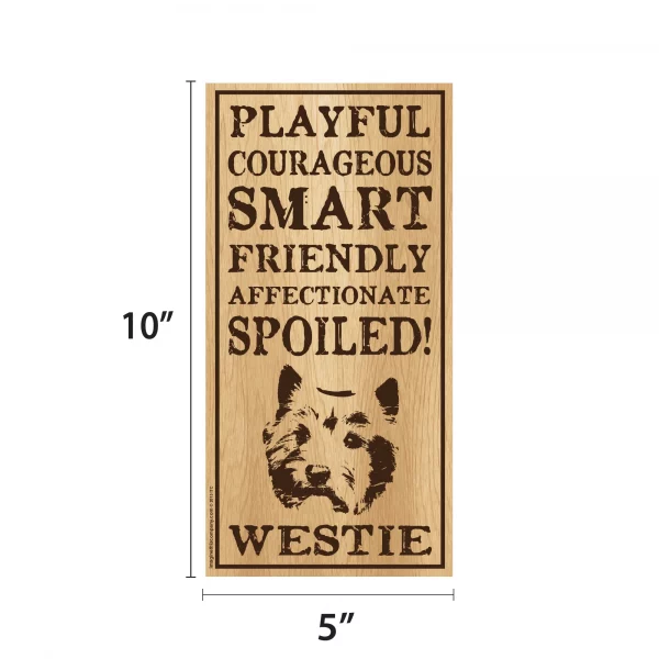 Spoiled Westie Vertical Wood Sign - Image 2