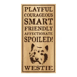 Spoiled Westie Vertical Wood Sign