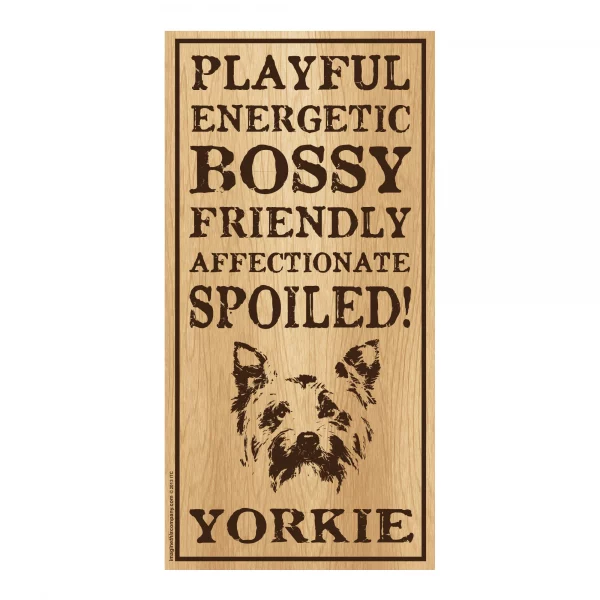 Spoiled Yorkie Vertical Wood Sign