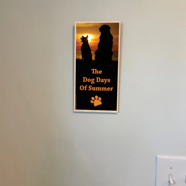 The Dog Days Of Summer (Sunset) Vertical Wood Sign - Image 3