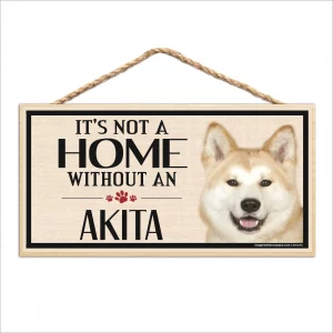 It's Not A Home Without An Akita Wood Sign