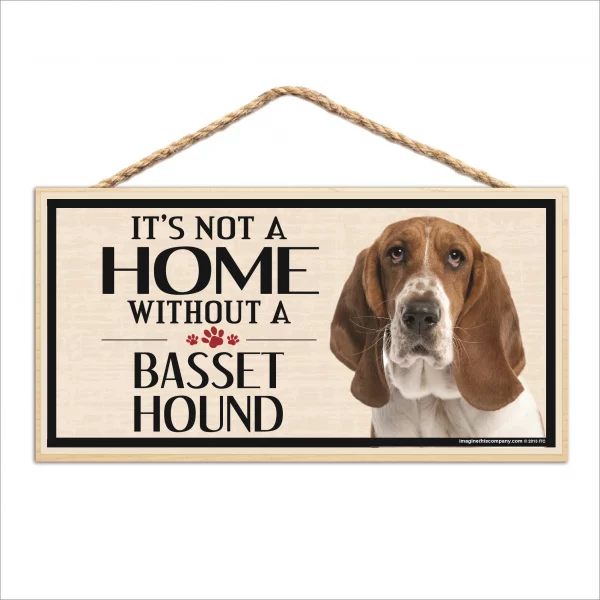 It's Not A Home Without A Bassett Hound Wood Sign