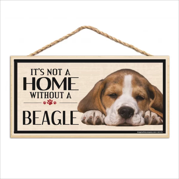 It's Not A Home Without A Beagle Wood Sign
