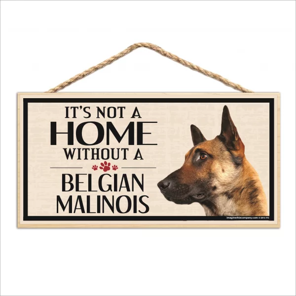 It's Not A Home Without A Belgian Malinois Wood Sign