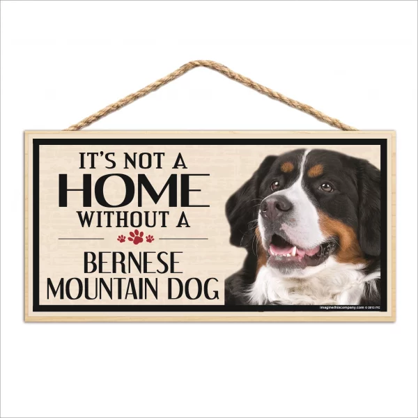 It's Not A Home Without A Bernese Mountain Dog Wood Sign