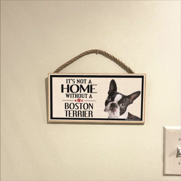 It's Not A Home Without A Boston Terrier Wood Sign - Image 3
