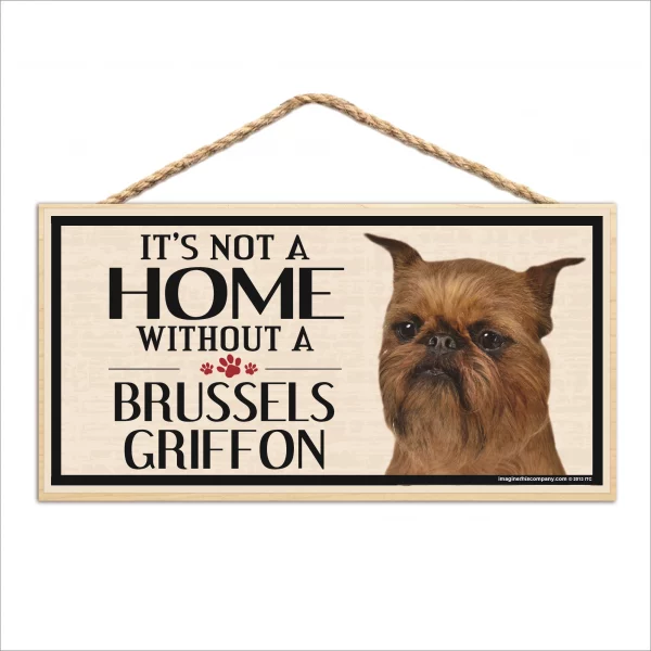 It's Not A Home Without A Brussels Griffon Wood Sign