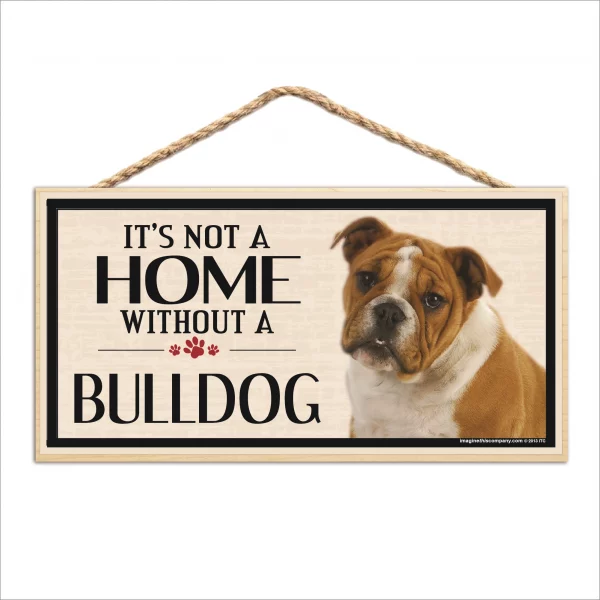 It's Not A Home Without A Bulldog Wood Sign