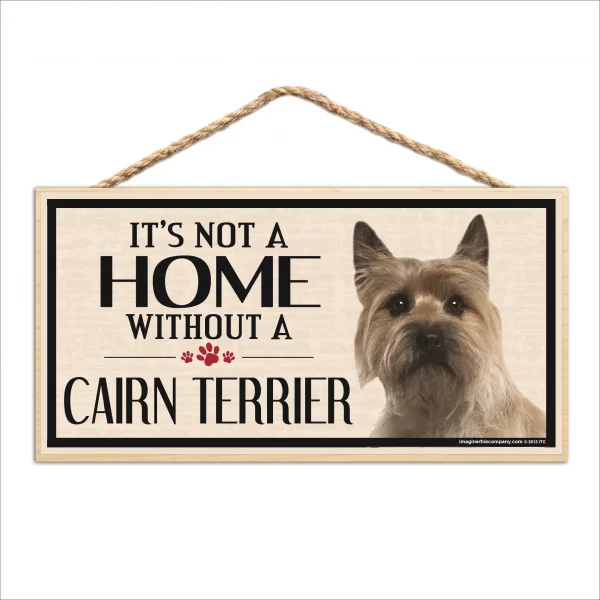 It's Not A Home Without A Cairn Terrier Wood Sign