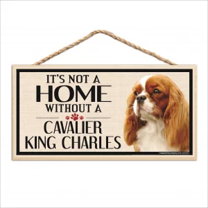 It's Not A Home Without A Cavalier King Charles Wood Sign