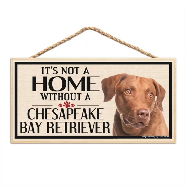 It's Not A Home Without A Chesapeake Bay Retreiver Wood Sign