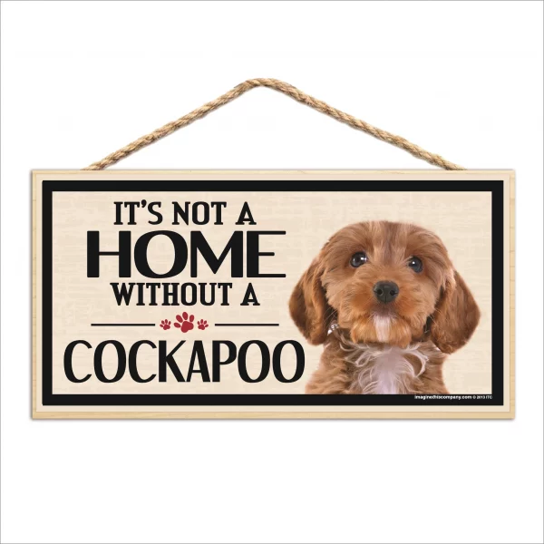 It's Not A Home Without A Cockapoo Wood Sign