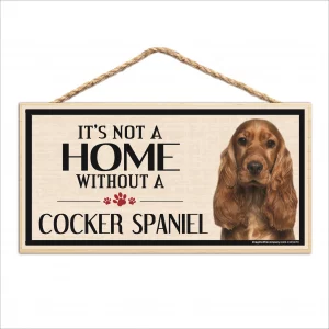 It's Not A Home Without A Cocker Spaniel Wood Sign