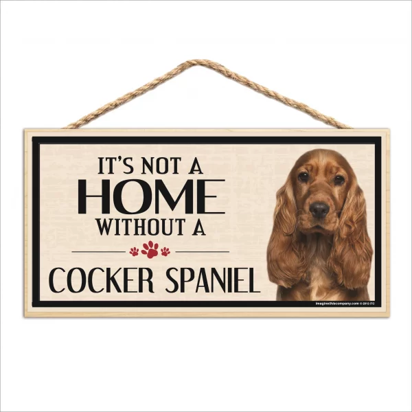It's Not A Home Without A Cocker Spaniel Wood Sign