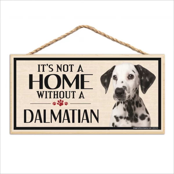 It's Not A Home Without A Dalmation Wood Sign