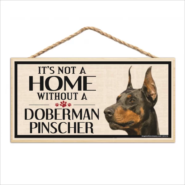 It's Not A Home Without A Doberman Wood Sign