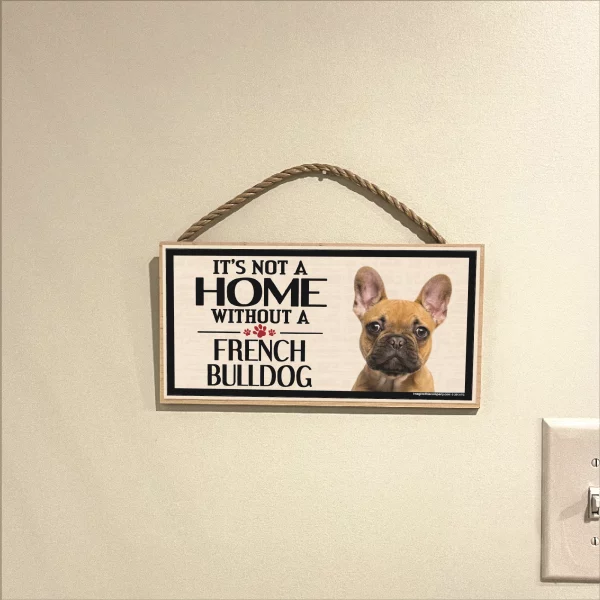 It's Not A Home Without A French Bulldog Wood Sign - Image 3