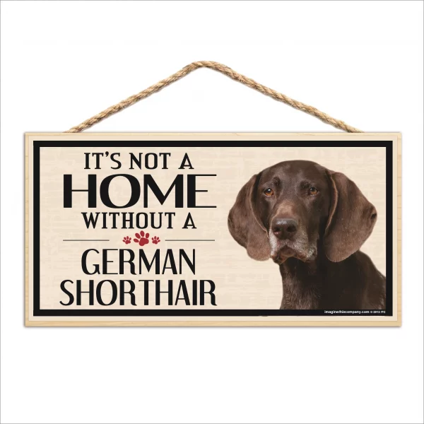 It's Not A Home Without A German Shorthair Wood Sign