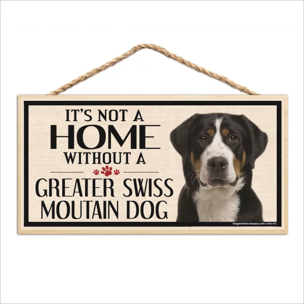 It's Not A Home Without A Greater Swiss Mountain Wood Sign