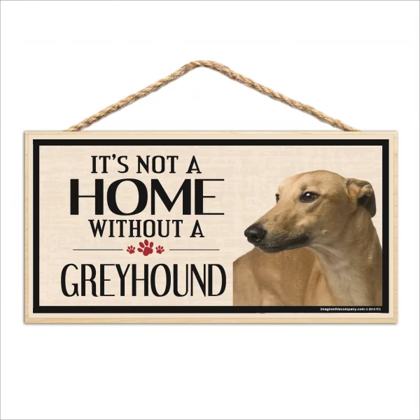 It's Not A Home Without A Greyhound Wood Sign