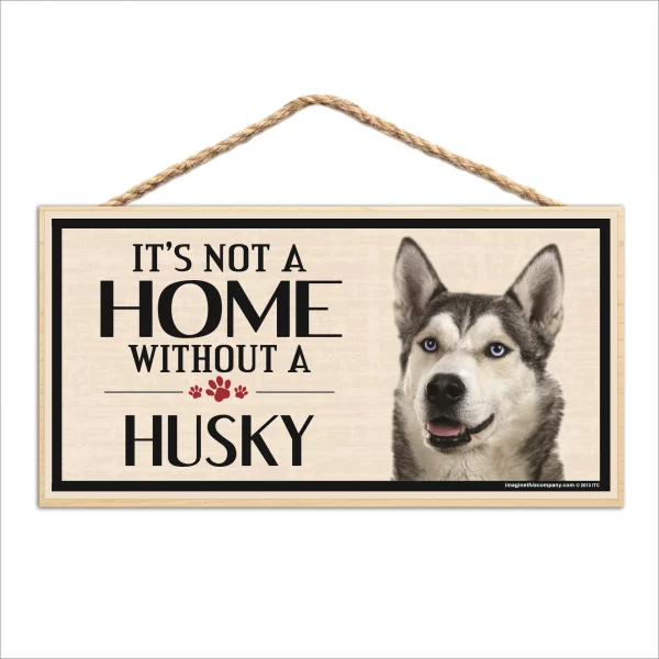 It's Not A Home Without A Husky Wood Sign