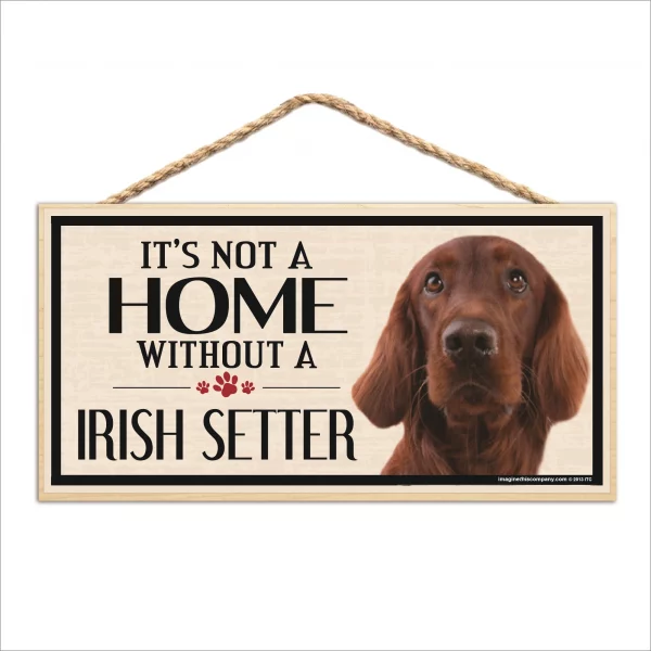 It's Not A Home Without An Irish Setter Wood Sign