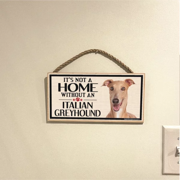 It's Not A Home Without An Italian Greyhound Wood Sign - Image 3