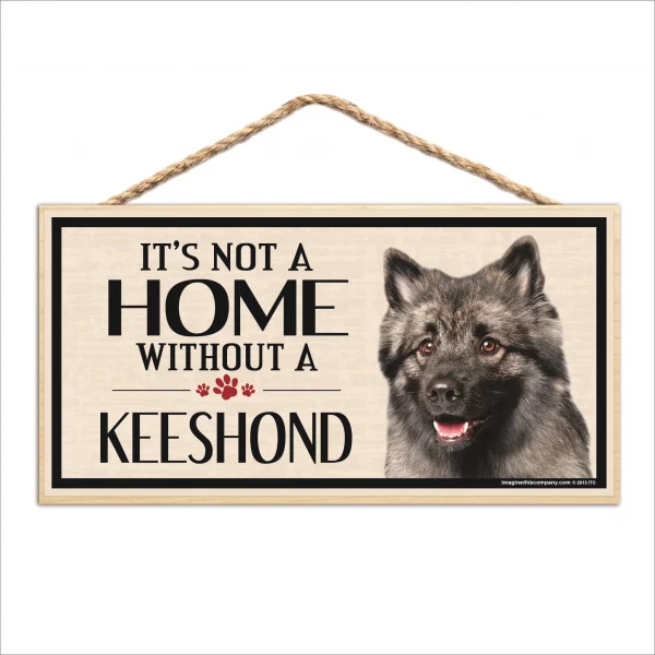 It's Not A Home Without A Keeshond Wood Sign