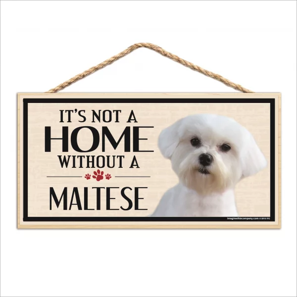 It's Not A Home Without A Maltese Wood Sign