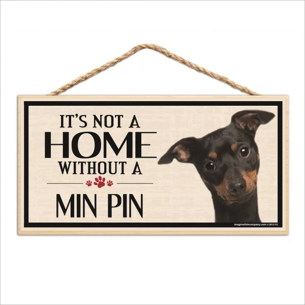It's Not A Home Without A Min Pin Wood Sign