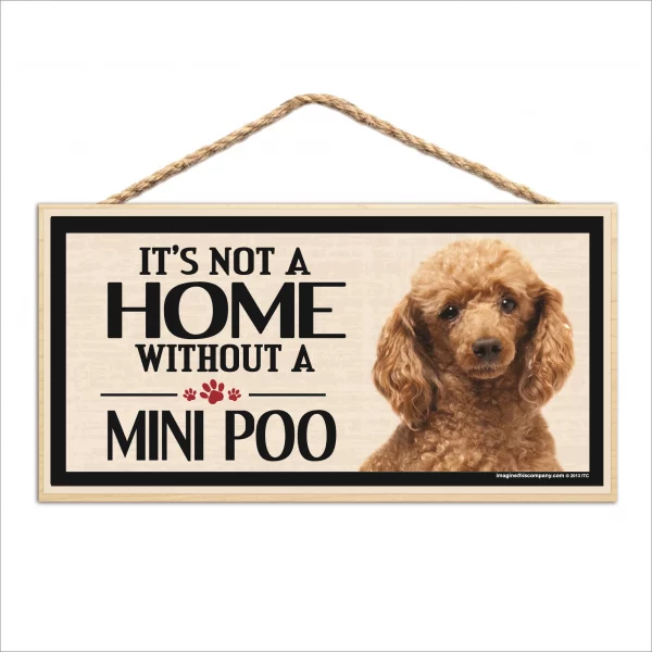 It's Not A Home Without A Mini Poo Wood Sign