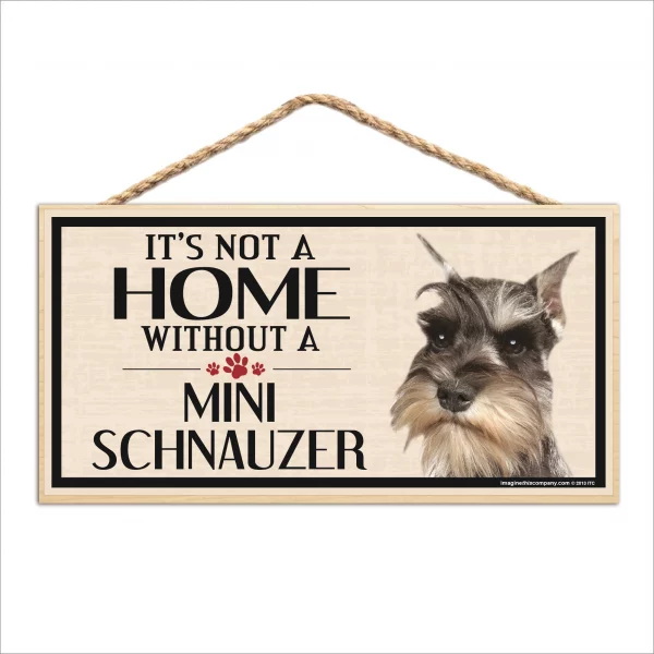 It's Not A Home Without A Mini Schnauzer Wood Sign