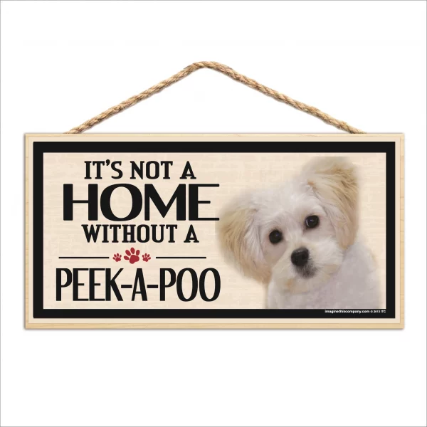 It's Not A Home Without A Peekapoo Wood Sign