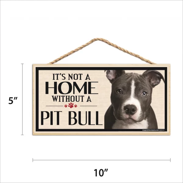 It's Not A Home Without A Pit Bull Wood Sign - Image 2