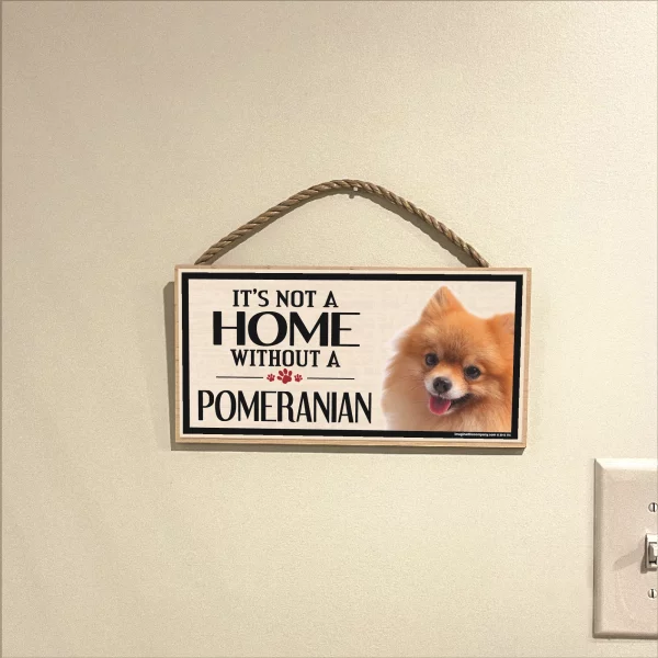 It's Not A Home Without A Pomeranian Wood Sign - Image 3