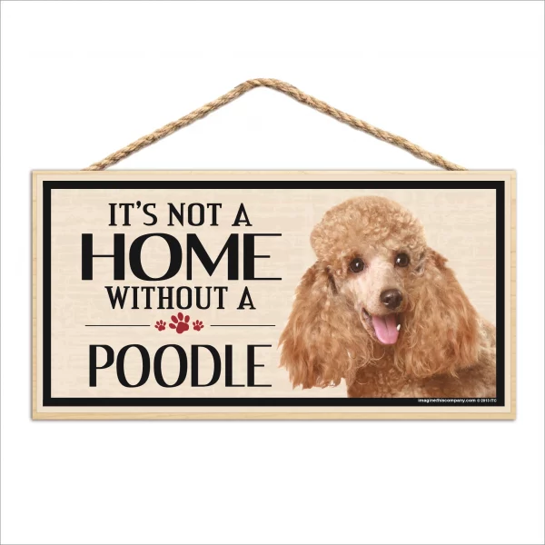 It's Not A Home Without A Poodle Wood Sign