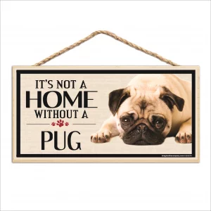 It's Not A Home Without A Pug Wood Sign