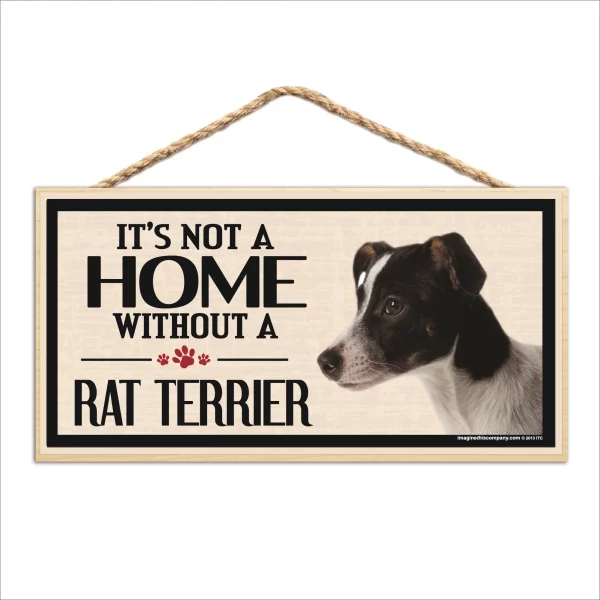 It's Not A Home Without A Rat Terrier Wood Sign