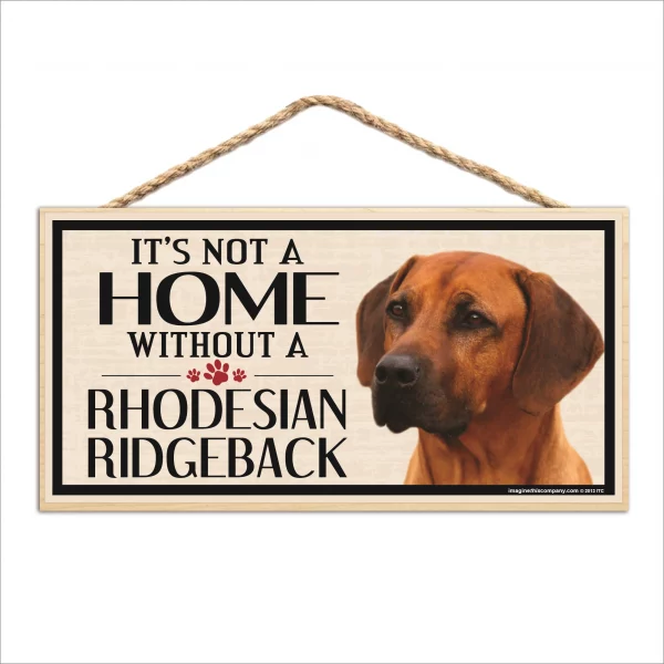It's Not A Home Without A Rhodesian Ridgeback Wood Sign
