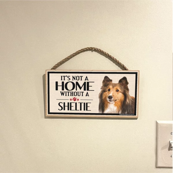 It's Not A Home Without A Sheltie Wood Sign - Image 3