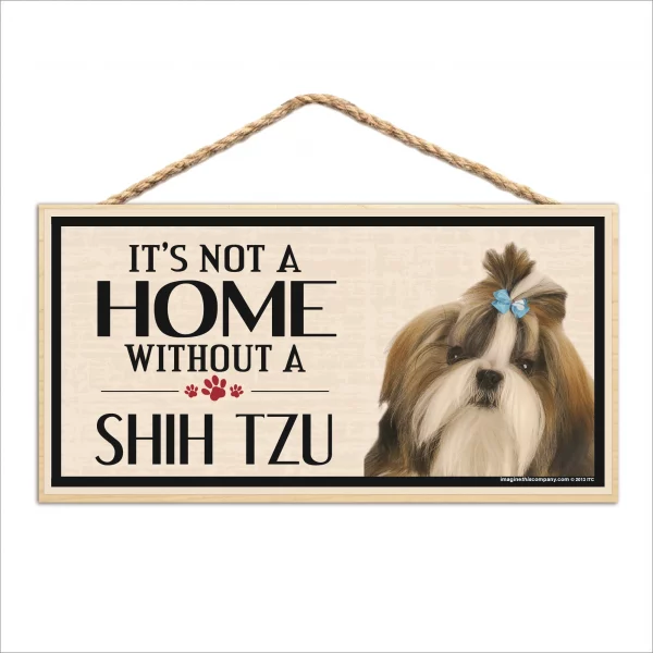It's Not A Home Without A Shih Tzu Wood Sign