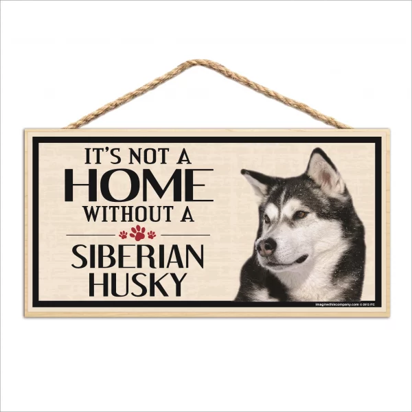 It's Not A Home Without A Siberian Husky Wood Sign