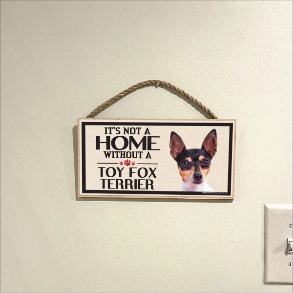 It's Not A Home Without A Toy Fox Terrier Wood Sign - Image 3