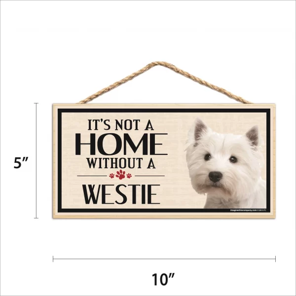 It's Not A Home Without A Westie Wood Sign - Image 2