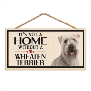 It's Not A Home Without A Wheaten Terrier Wood Sign
