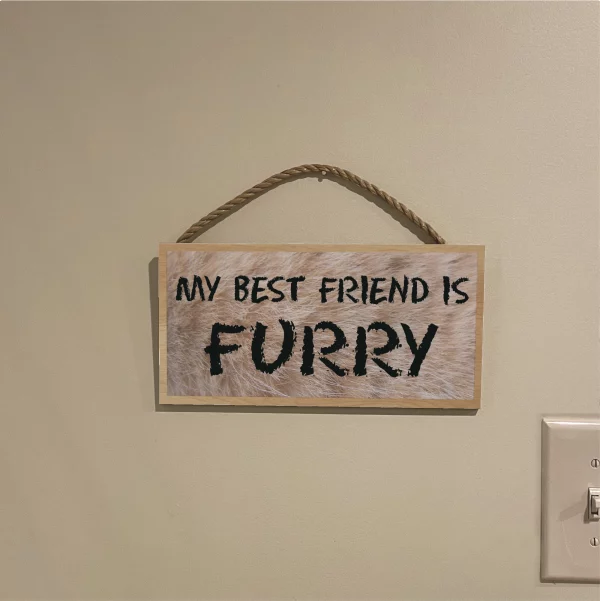 Furry My Best Friend is Furry Wood Sign - Image 3