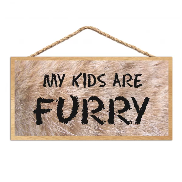 Furry My Kids Are Furry Wood Sign