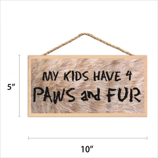 Furry My Kids Have 4 Paws Wood Sign - Image 2