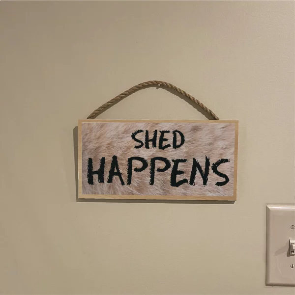 Furry Shed Happens Wood Sign - Image 3