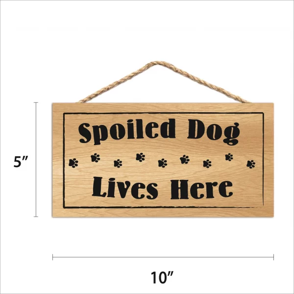 Spoiled Dog Lives Here Wood Sign - Image 2